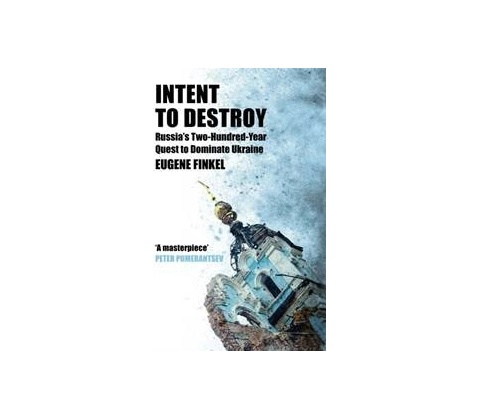 Intent to Destroy - Eugene Finkel