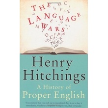 The Language Wars: A History of Proper Englis... - Henry Hitchings