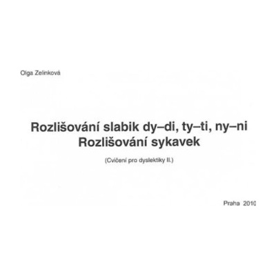 Rozlišování slabik dy-di, ty-ti, ny-ni. Rozlišování sykavek - Cvičení pro dyslektiky II. NAKLADATELSTVÍ DYS