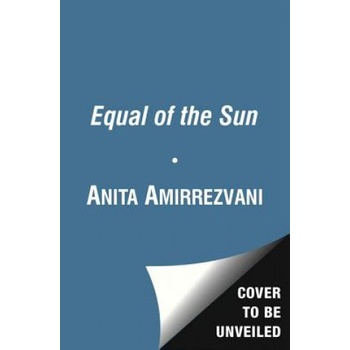 Equal of the Sun | Anita Amirrezvani