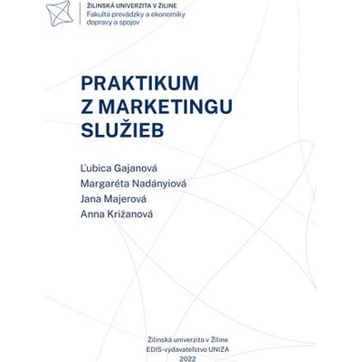 Praktikum z marketingu služieb - Ľubica Gajanová, Margaréta Nadányiová