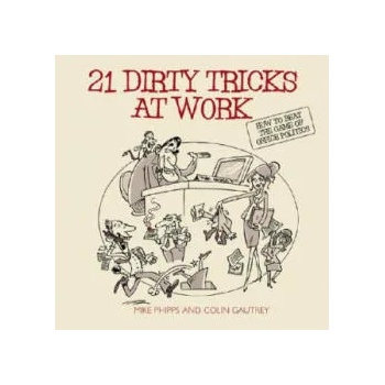 Image 1 of 21 Dirty Tricks at Work - How to Beat the Game of Office Politics | Mike Phipps