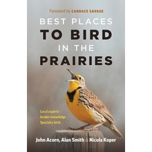 Best Places to Bird in the Prairies Acorn JohnPaperback