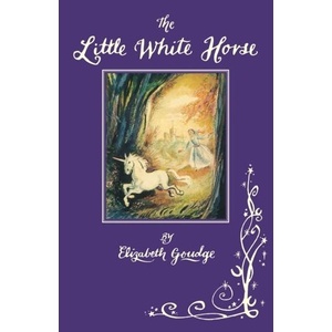 Little White Horse | Elizabeth Goudge (ISBN: 9781782643098)