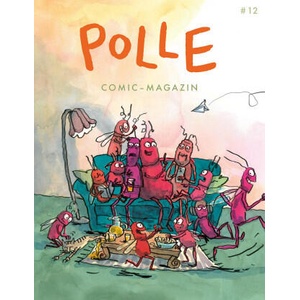 POLLE #12: Kindercomic-Magazin | Tor Freeman, Jens Rassmus, Sarah Brunssen, Christiane Haas, Moni Port, Claudia Weikert, Axel Scheffler, Lucas Méthé, Anke Kuhl, Leo Leowald, Tillie Walden, Katrin Stangl, Camille Jourdy, Sophie Nickla (ISBN: 9783910387096)