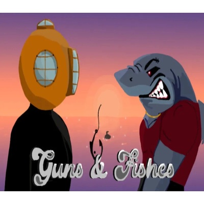 Guns & Fishes