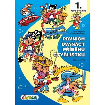Prvních dvanáct příběhů Čtyřlístku [ Němeček Jaroslav, Štíplová Ljuba]