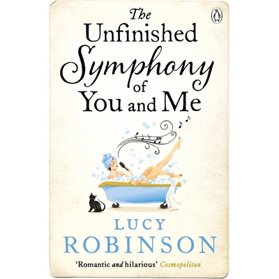 The Unfinished Symphony of You and Me - Lucy Robinson