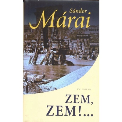 Zem, zem!... Sándor Márai