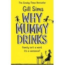 Why Mummy Drinks Gill Sims