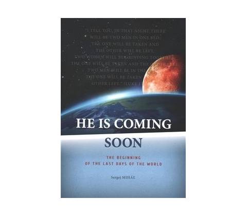 He Is Coming Soon