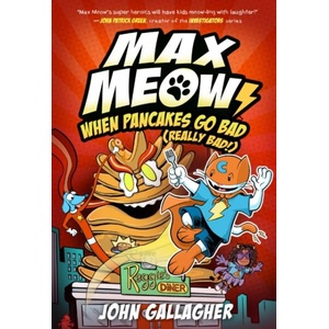 Max Meow 6: When Pancakes Go Bad (Really Bad! ) | GALLAGHER, JOHN (ISBN: 9780593712276)