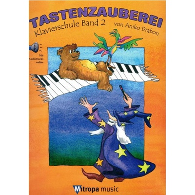 Tastenzauberei Band 2 učebnica hry na klavír od Aniko Drabon