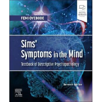 Sims' Symptoms in the Mind: Textbook of Descriptive Psychopathology | Femi Oyebode