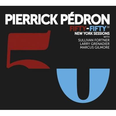 Pierrick Pédron - Fifty-Fifty [1] - New York Sessions LP