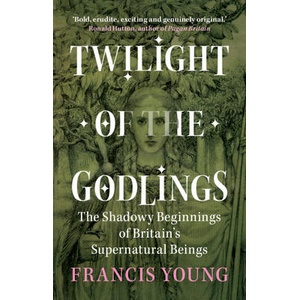 Twilight of the Godlings | Francis Young (ISBN: 9781009330367)