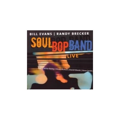 EVANS BILL/RANDY BRECKER: SOULBOP BAND LIVE -2CD- CD