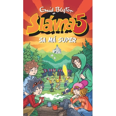 Slávna päťka sa má super - Enid Blyton