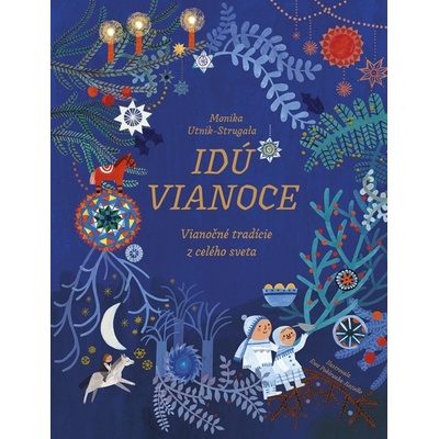 Idú Vianoce: Vianočné tradície z celého sveta - Monika Utnik-Strugała
