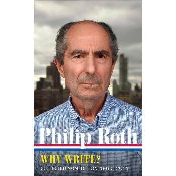 Philip Roth: Why Write? Collected Nonfiction 1960-2013