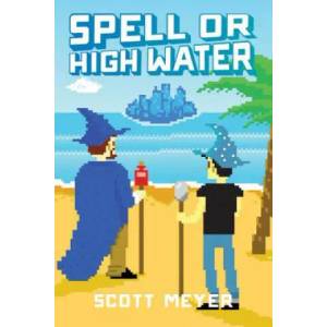 Spell or High Water | SCOTT MEYER (ISBN: 9781477823484)