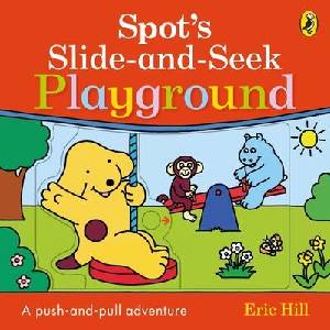 Spot's Slide and Seek: Playground | Eric Hill (ISBN: 9780241649404)