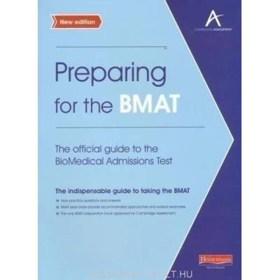 Preparing for the BMAT: The official guide to the Biomedical Admissions Test New Edition