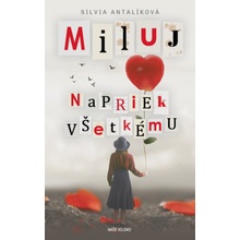 Miluj napriek všetkému - Antalíková Silvia