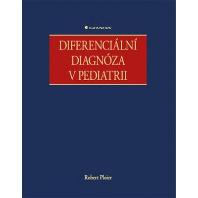 Diferenciální diagnóza v pediatrii - Robert Ploier