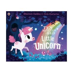 Ten Minutes to Bed: Little Unicorn | Rhiannon Fielding (2018)
