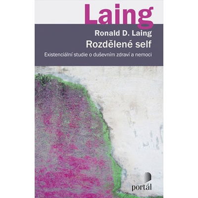 Rozdělené self - Ronald D. Laing