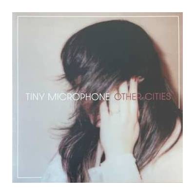Tiny Microphone - Other Cities LTD LP