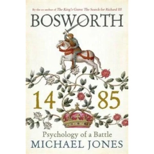 Bosworth 1485 | Michael Jones (2014)
