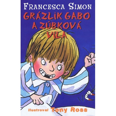 Grázlik Gabo a zúbková víla - Francesca Simon