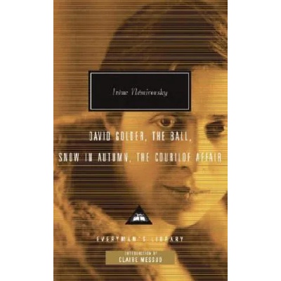 David Golder, The Ball, Snow in Autumn, The Courilof Affair | Irene Nemirovsky, Sandra Smith, Claire Messud