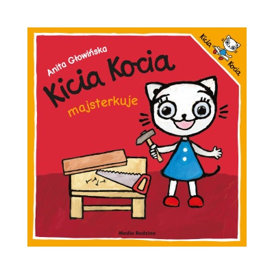 Kicia Kocia majsterkuje. Kicia Kocia