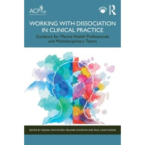 Working with Dissociation in Clinical Practice | Melanie Goodwin, Paul Langthorne (ISBN: 9781041038443)