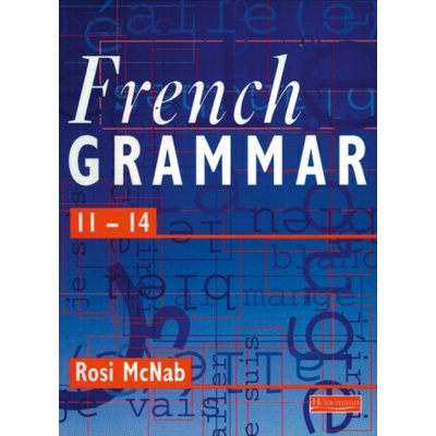 French Grammar 11-14 Pupil Book - R. Mcnab