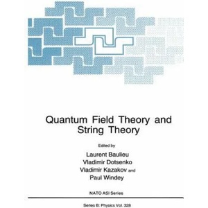 Quantum Field Theory and String Theory | L. Baulieu, Vladimir Dotsenko, Vladimir Kazakov, Paul Windey (1995)