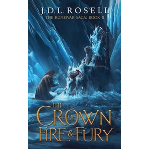 Crown of Fire and Fury (The Runewar Saga #2) | J. D. L. Rosell (ISBN: 9781952868207)