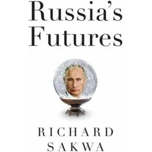 Russia's Futures | Richard Sakwa (ISBN: 9781509524242)