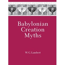 Babylonian Creation Myths Lambert Wilfred G.