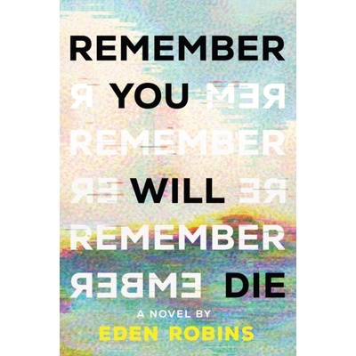 Remember You Will Die - Eden Robins