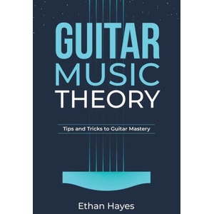 Guitar Music Theory | Ethan Hayes (ISBN: 9798868931451)