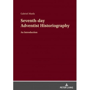 Seventh-day Adventist Historiography | Gabriel Masfa (ISBN: 9783631855027)
