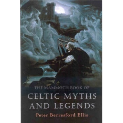 The Mammoth Book of Celtic Myths and Legends - Peter Ellis, Little, Brown Book Group