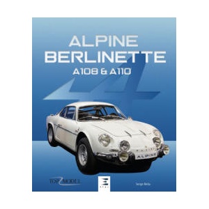 Alpine berlinette A108 & A110 | SERGE BELLU (ISBN: 9791028304607)