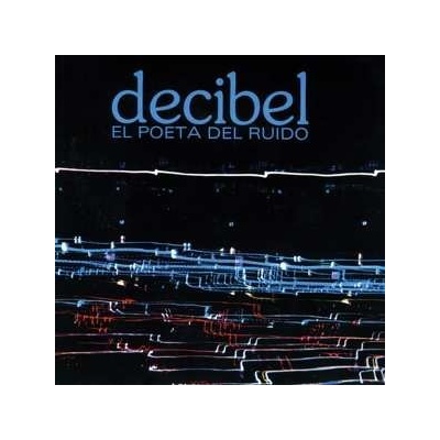 DECIBEL - El Poeta Del Ruido - Blue LP