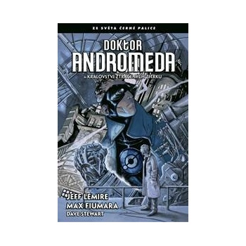 Doktor Andromeda a království ztracených zítřků - Jeff Lemire