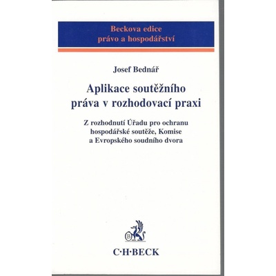 Aplikace soutěžního práva v rozhodovací praxi - Josef Bednář